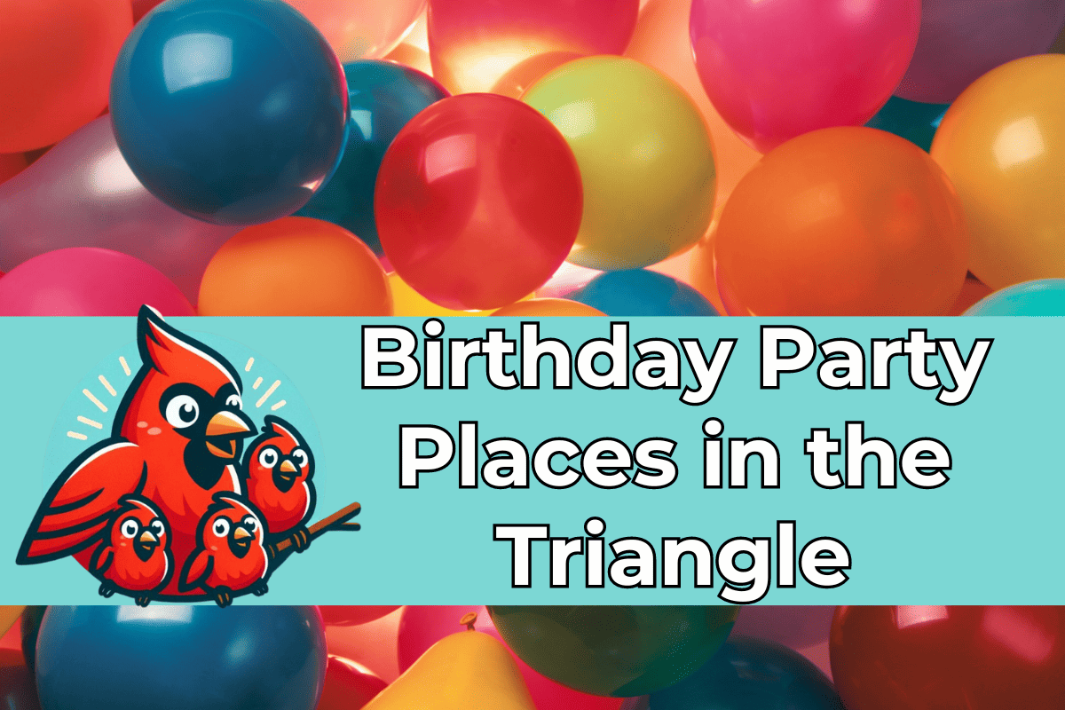 header image for for kids' birthday party places in Raleigh, NC, featuring a colorful background of assorted balloons and an illustration of three cheerful red cardinals with the text 'Birthday Party Places in the Triangle'.