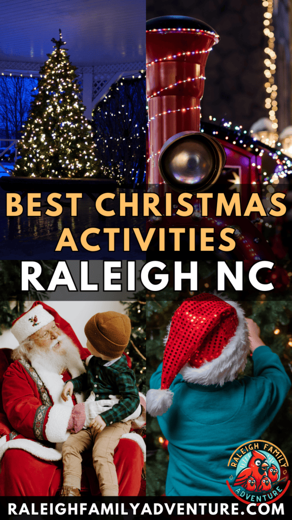 A holiday collage promoting the best Christmas activities in Raleigh, NC. The top left shows a lit Christmas tree on a porch at dusk, while the top right captures a festive train adorned with string lights. The bottom left features Santa Claus talking with a young child, and the bottom right shows a child in a Santa hat decorating a Christmas tree. Bold text reads, "Best Christmas Activities Raleigh NC," with the RaleighFamilyAdventure.com logo at the bottom.